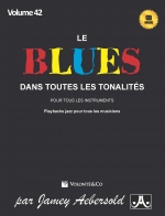 Couverture de Aebersold Vol. 42 - Le Blues Dans Toutes les Tonalités, de Jamey Aebersold