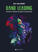 BAND LEADING - Istruzioni al cantante per guidare la propria band.