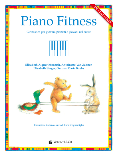 PIANO FITNESS - EDIZIONE ITALIANA. GINNASTICA PER GIOVANI PIANISTI E GIOVANI NEL CUORE