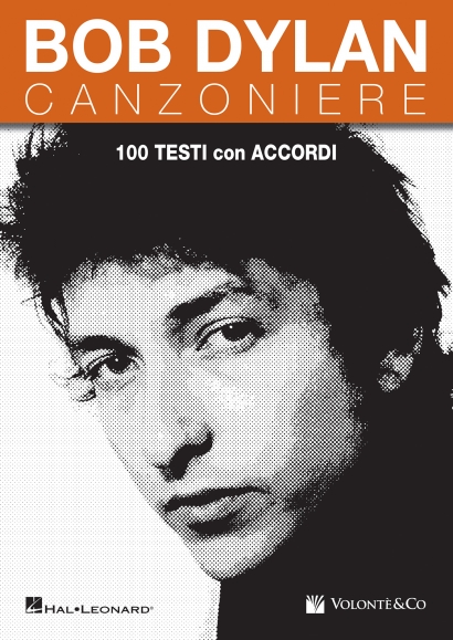 Bob Dylan Canzoniere - 100 testi con accordi