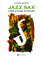 JAZZ SAX - COME E COSA STUDIARE - PER TUTTI I TIPI DI SAX