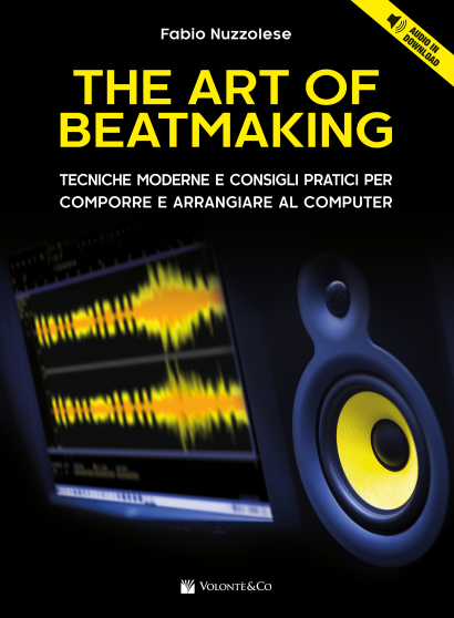 THE ART OF BEATMAKING - CON AUDIO DOWNLOAD. Tecniche moderne e consigli pratici per comporre e arrangiare al computer